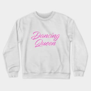 Dancing Queen Crewneck Sweatshirt